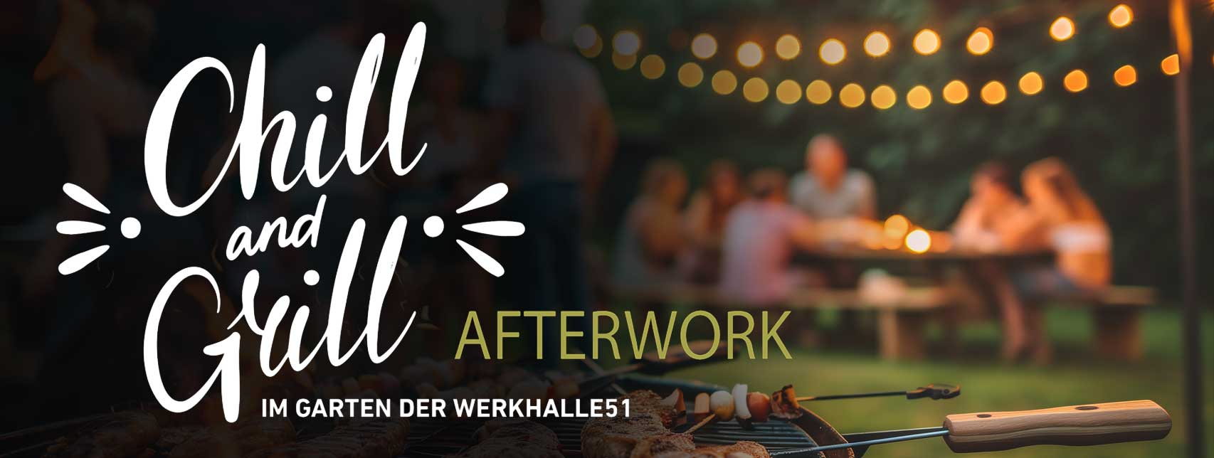 Einladung zu "Grill & Chill": Erleben Sie einen entspannten Abend! 1 werkhalle51 chill grill Header